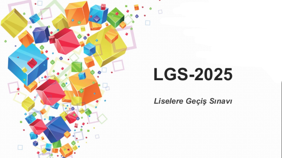LİSELERE GEÇİŞ SINAVI (LGS) HAKKINDA BİLGİLENDİRME